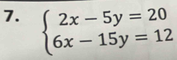 beginarrayl 2x-5y=20 6x-15y=12endarray.