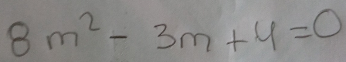 8m^2-3m+4=0