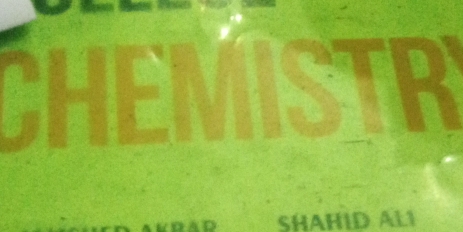 CHEMISTR 
SHAHID AL1