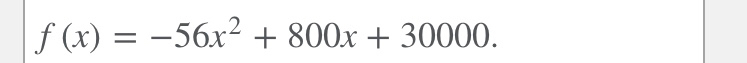 f(x)=-56x^2+800x+30000.