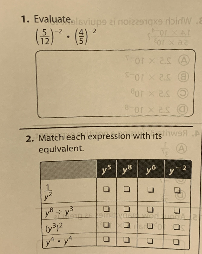 Evaluatea6v
( 5/12 )^-2· ( 4/5 )^-2
2. Match each expression with its
equivalent.