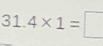 3 | 1. 4* 1=□