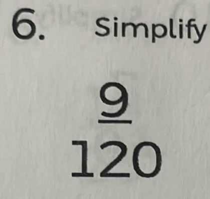 Solved: Simplify _ 9/120 [Math]
