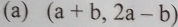 (a+b,2a-b)