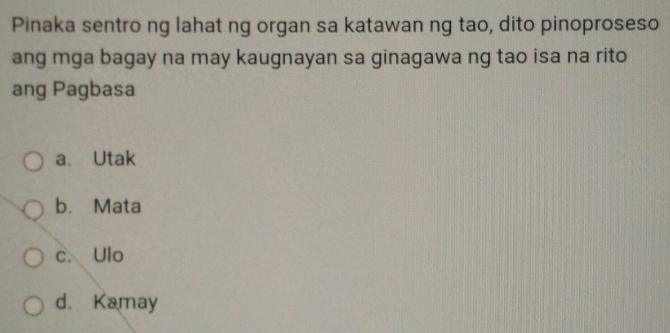Solved: Pinaka sentro ng lahat ng organ sa katawan ng tao, dito ...