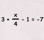 3+ x/4 -1=-7