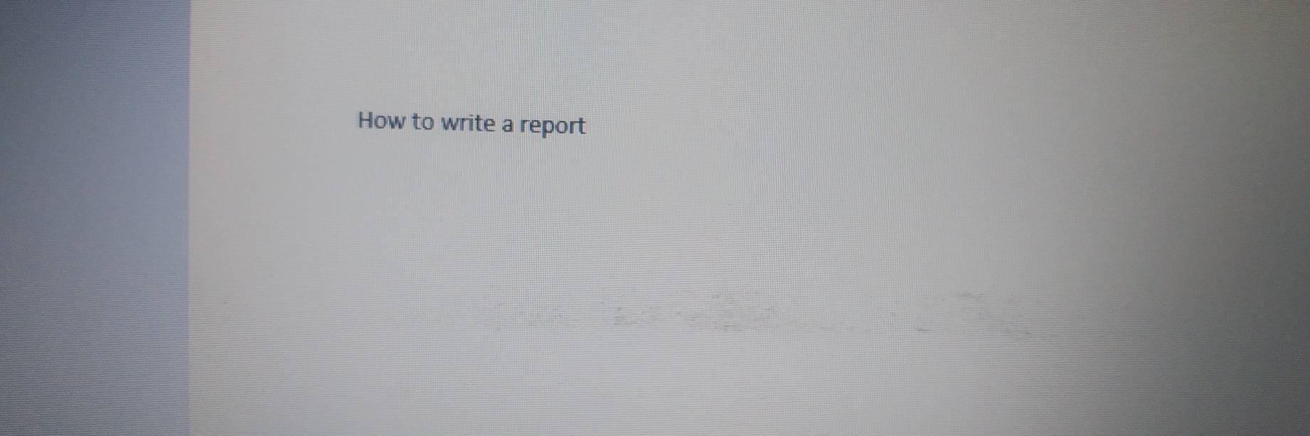 How to write a report