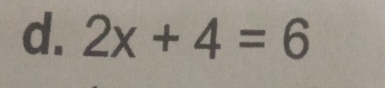 2x+4=6