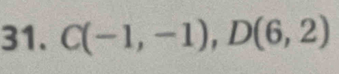 C(-1,-1), D(6,2)