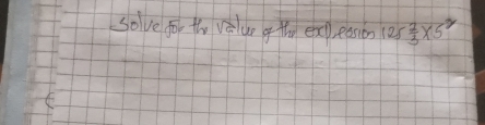 Solve fo th vèue g the ex ession 125 2/3 * 5^2