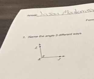 Form 
1. Name the angle 3 different ways