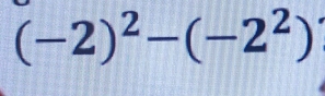 (-2)^2-(-2^2)