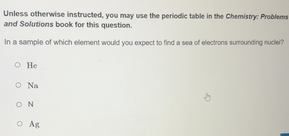 Solved: Unless otherwise instructed, you may use the periodic table in ...