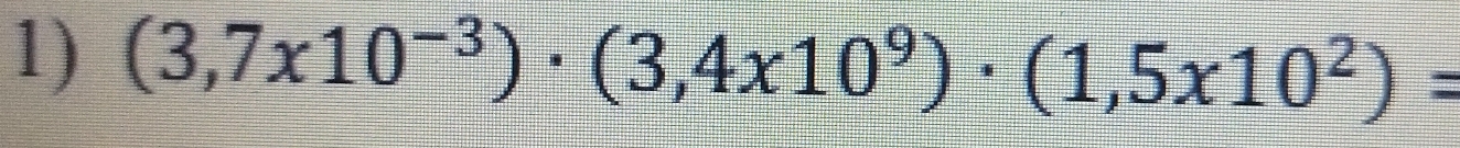 (3,7* 10^(-3))· (3,4* 10^9)· (1,5* 10^2)=