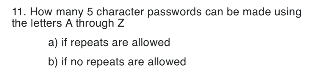 Solved: How many 5 character passwords can be made using the letters A ...