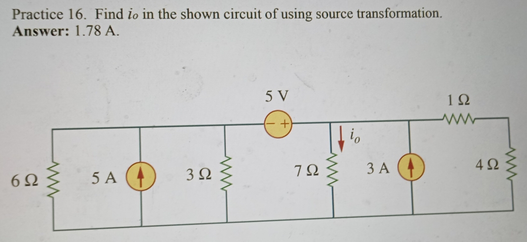 Practice 16. Find i in the shown circuit of using source transformation. 
Answer: 1.78 A.