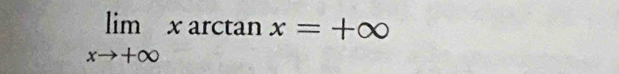 limlimits _xto +∈fty xarctan x=+∈fty