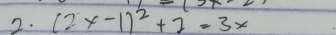 (2x-1)^2+2=3x