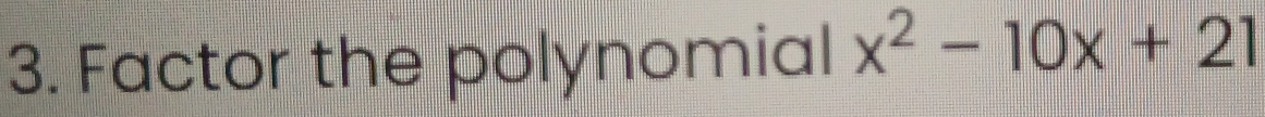 Factor the polynomial x^2-10x+21