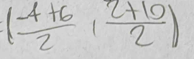 ( (-4+6)/2 , (2+10)/2 )