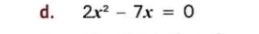 2x^2-7x=0