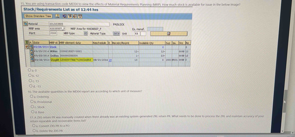 Solved: You are using transaction code MD04 to view the effects of ...