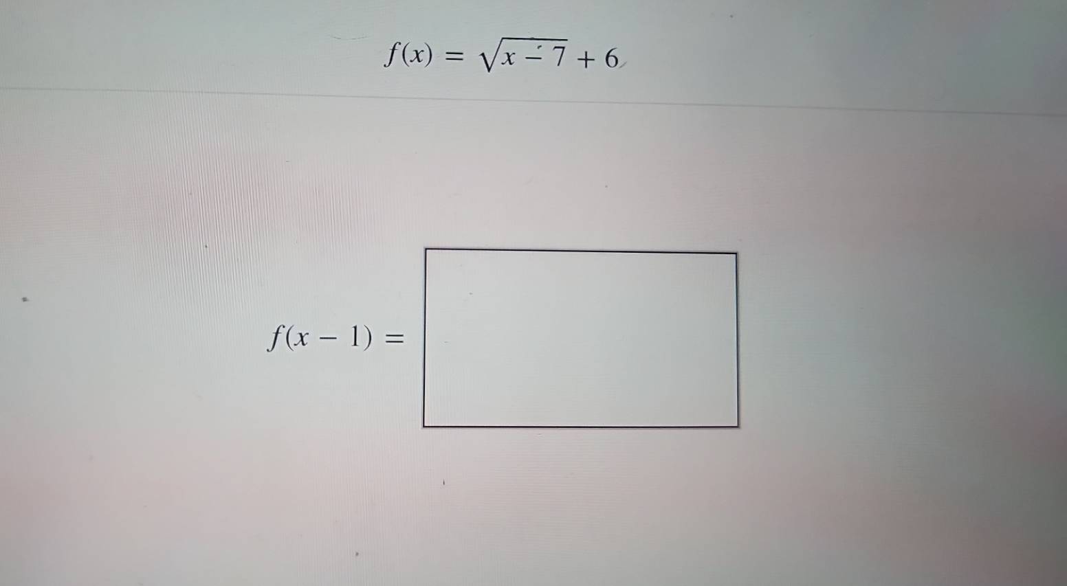 f(x)=sqrt(x-7)+6