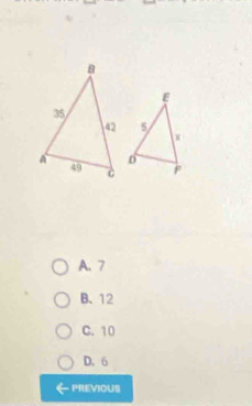 A. 7
B. 12
C. 10
D. 6
PREVIOUS