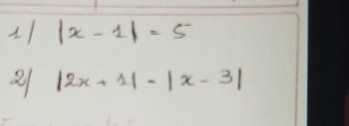 |x-1|=5
2 |2x+1|-|x-3|