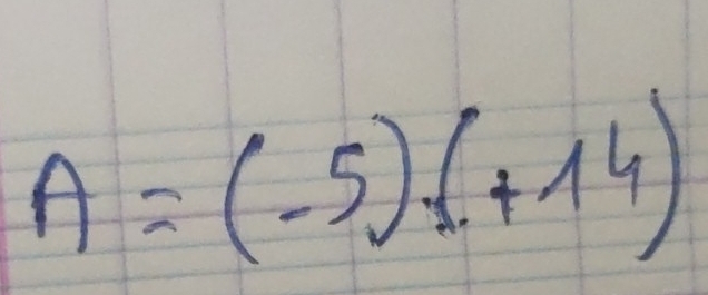 A=(-5)+(+14)