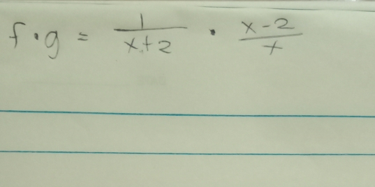 f· g= 1/x+2 ·  (x-2)/x 