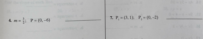 m= 3/2 ; P=(0,-6) _ 
7. P_1=(3,1); P_2=(0,-2) _