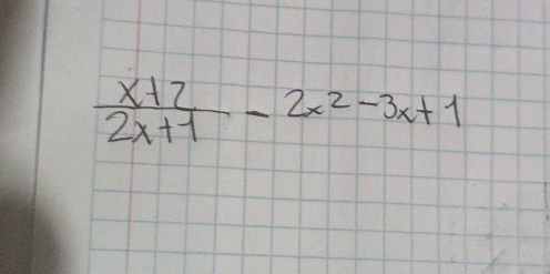  (x+2)/2x+1 -2x^2-3x+1