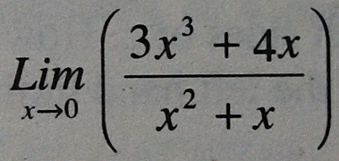 limlimits _xto 0( (3x^3+4x)/x^2+x )