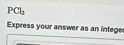 PCl_3
Express your answer as an integer