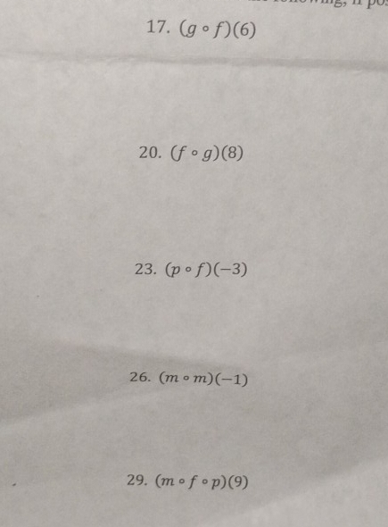 (gcirc f)(6)
20. (fcirc g)(8)
23. (pcirc f)(-3)
26. (mcirc m)(-1)
29. (mcirc fcirc p)(9)