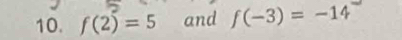 f(2)=5 and f(-3)=-14