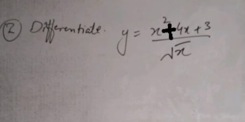 ② Differontiate. y= (x^2+4x+3)/sqrt(x) 