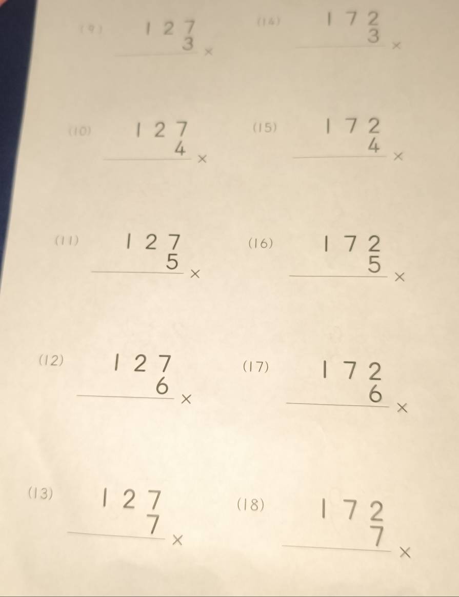 (9) 1²3. 
(14) beginarrayr 172 3*  hline endarray
(10) beginarrayr 127 -4*  hline endarray (15) beginarrayr 172 4*  hline endarray
(11) (16) beginarrayr 172 5 hline endarray *
beginarrayr 127 5*  hline endarray
(12)
beginarrayr 127 6*  hline endarray
(17)
beginarrayr 172 6*  hline endarray
(13)
beginarrayr 127 *  hline endarray
(18)
beginarrayr 172 7 hline endarray *