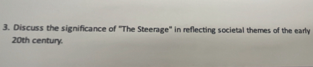 Discuss the significance of ''The Steerage'' in reflecting societal themes of the early
20th century.