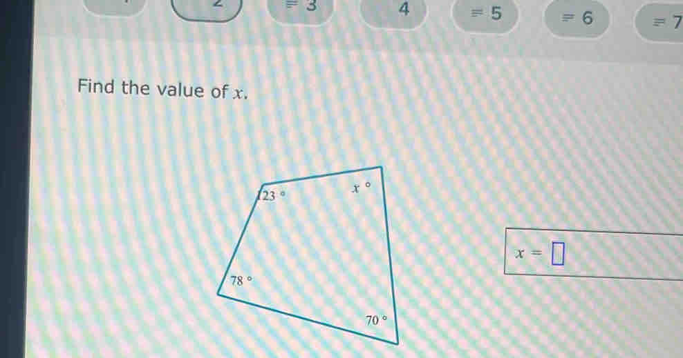 3
4 = 5 = 6 7
Find the value of x.
x=□