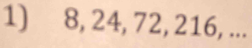 8, 24, 72, 216, ...