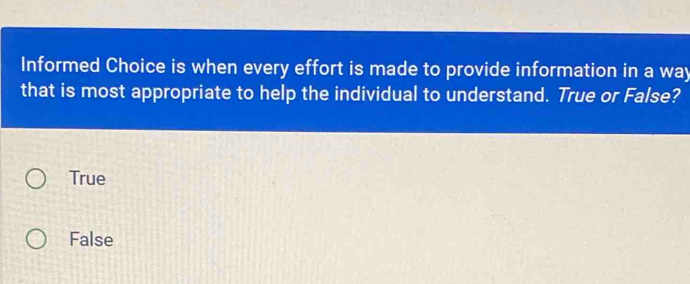 Solved: Informed Choice is when every effort is made to provide ...