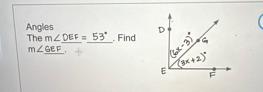 Angles 
_ 
The m∠ DEF= _ . Find 
_
m∠ GEF _ .