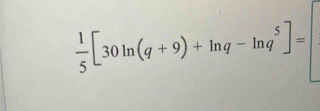  1/5 [30ln (q+9)+ln q-ln q^5]=□