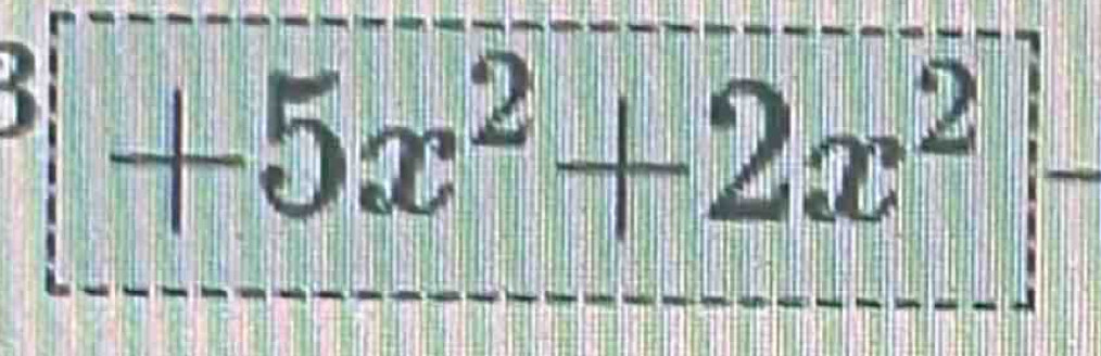 ^3[+5x^2+2x^2]