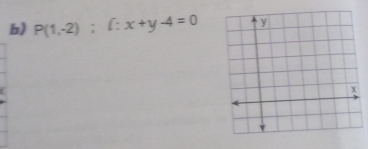 P(1,-2); C:x+y-4=0