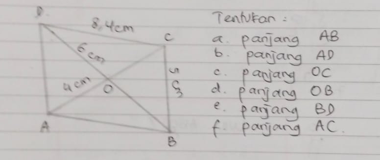 Tenlcan : 
a panjang AB
6. panjang AD
C. panjang Oc
d. Panjang OB
e. parjang BO
If Parjang AC.