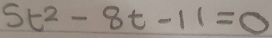 5t^2-8t-11=0