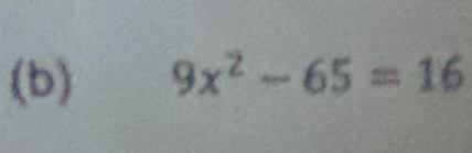 9x^2-65=16